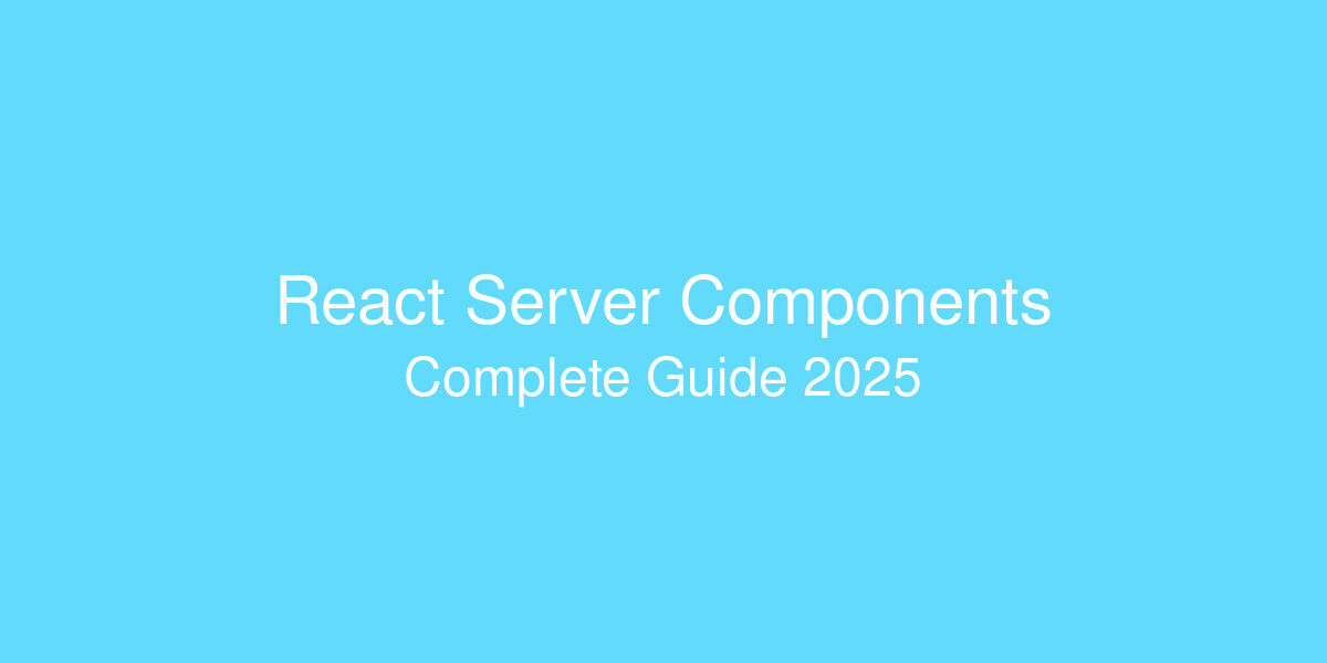 React Server Components complete guide with real-world examples