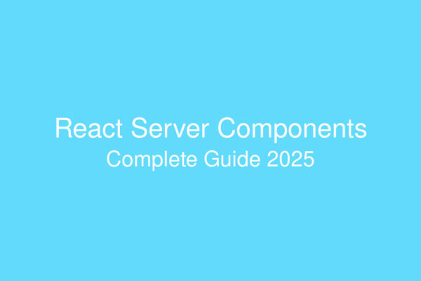 React Server Components complete guide with real-world examples