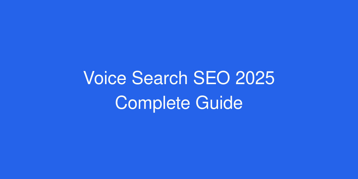 Voice search optimization for Alexa, Siri, and Google Assistant